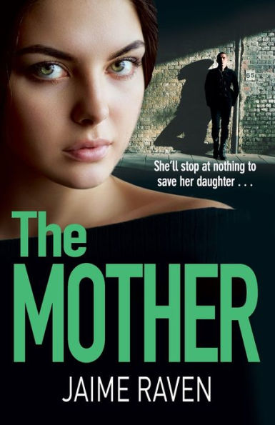 The Mother: A shocking thriller about every mother's worst fear...