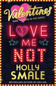 Title: Love Me Not (The Valentines, Book 3), Author: Holly Smale