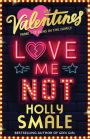 Love Me Not (The Valentines, Book 3)