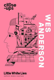 Title: Wes Anderson (Close-Ups, Book 1), Author: Sophie Monks Kaufman