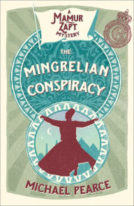 Title: The Mingrelian Conspiracy (Mamur Zapt, Book 9), Author: Michael Pearce