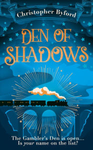 Title: Den of Shadows (Gambler's Den series, Book 1), Author: Christopher Byford