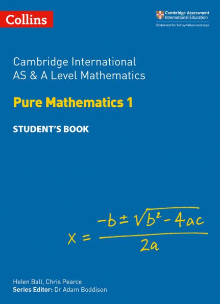 Cambridge International AS and A Level Mathematics Pure Mathematics 1 Student Book