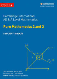 Title: Cambridge International AS and A Level Mathematics Pure Mathematics 2 and 3 Student Book, Author: Helen Ball