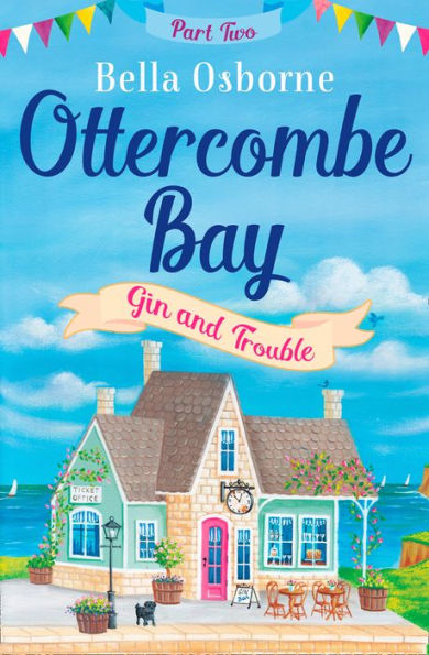 Ottercombe Bay - Part Two: Gin and Trouble (Ottercombe Bay Series)