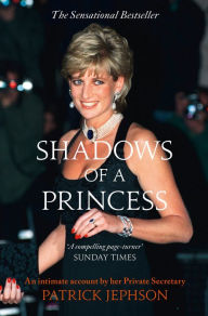 Title: Shadows of a Princess, Author: Patrick Jephson