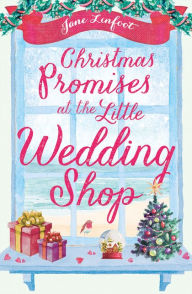 Title: Christmas Promises at the Little Wedding Shop: Celebrate Christmas in Cornwall with this magical romance! (The Little Wedding Shop by the Sea), Author: Jane Linfoot