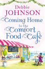 Coming Home to the Comfort Food Café (The Comfort Food Café, Book 3)