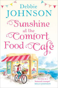 Title: Sunshine at the Comfort Food Café (The Comfort Food Café, Book 4), Author: Debbie Johnson