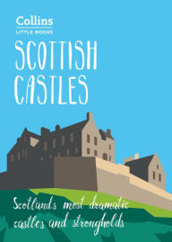 Title: Scottish Castles: Scotland's most dramatic castles and strongholds (Collins Little Books), Author: Chris Tabraham