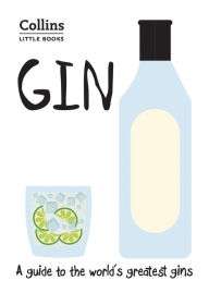Title: Gin: A guide to the world's greatest gins (Collins Little Books), Author: Dominic Roskrow