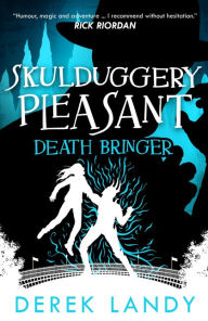 Title: Death Bringer (Skulduggery Pleasant Series #6), Author: Derek Landy