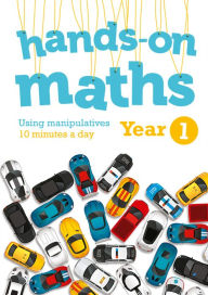 Title: Year 1 Hands-on Maths: Using Manipulatives 10 Minutes a Day, Author: Keen Kite Books