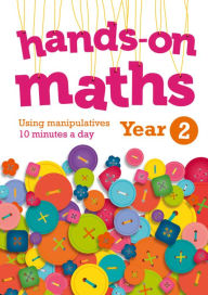 Title: Year 2 Hands-on Maths: Using Manipulatives 10 Minutes a Day, Author: Keen Kite Books