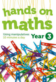 Title: Year 3 Hands-on Maths: Using Manipulatives 10 Minutes a Day, Author: Keen Kite Books