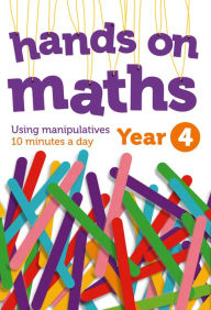 Title: Year 4 Hands-on Maths: Using Manipulatives 10 Minutes a Day, Author: Keen Kite Books