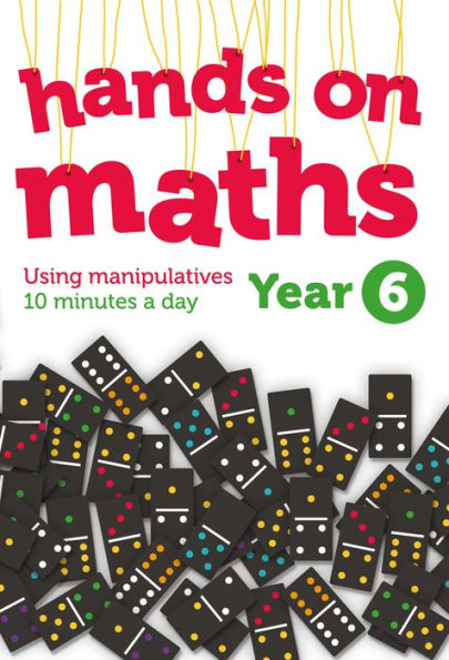 Year 6 Hands-on Maths: Using Manipulatives 10 Minutes a Day