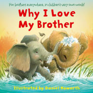 Title: Why I Love My Brother, Author: Daniel Howarth