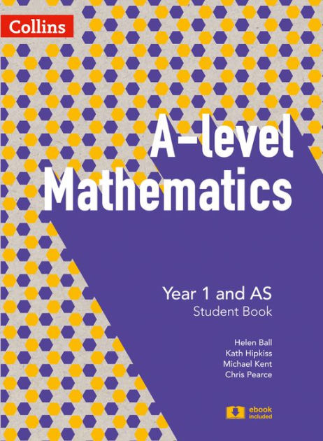 A-level Mathematics - A-level Mathematics Year 1 and AS Student Book by ...