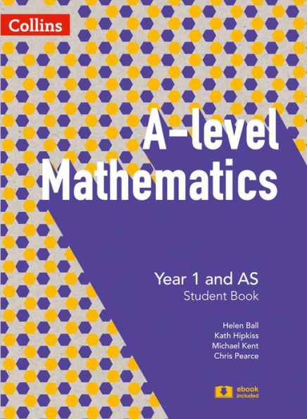 A-level Mathematics - A-level Mathematics Year 1 and AS Student Book