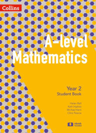 Title: A-level Mathematics - A-level Mathematics Year 2 Student Book, Author: Chris Pearce