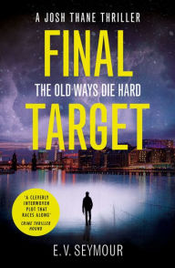Title: Final Target (Josh Thane Thriller, Book 2), Author: E. V. Seymour