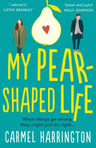 Download free ebooks files My Pear-Shaped Life 9780008276652 ePub MOBI CHM by Carmel Harrington