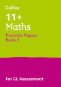 Letts 11+ Success - 11+ Maths Practice Test Papers - Multiple-Choice: for the GL Assessment Tests: Book 2