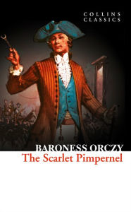 Title: The Scarlet Pimpernel (Collins Classics), Author: Baroness Orczy