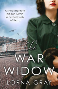 Title: The War Widow, Author: Lorna Gray