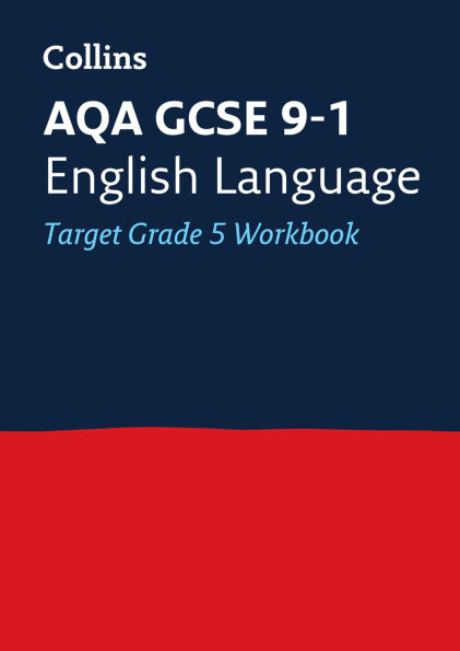 Collins GCSE 9-1 Revision - AQA GCSE 9-1 English Language Exam Practice Workbook for grade 5