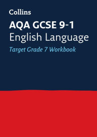 Title: Collins GCSE 9-1 Revision - AQA GCSE 9-1 English Language Exam Practice Workbook for grade 7, Author: Collins UK