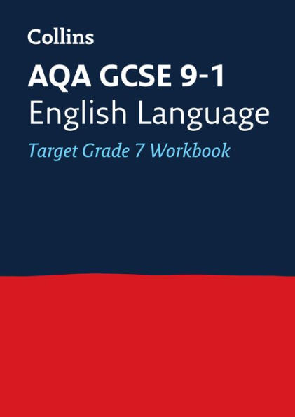 Collins GCSE 9-1 Revision - AQA GCSE 9-1 English Language Exam Practice Workbook for grade 7