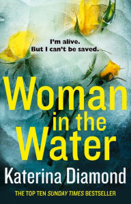 Title: Woman in the Water, Author: Katerina Diamond