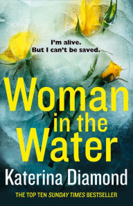 Books in epub format download Woman in the Water 9780008282950 by Katerina Diamond in English