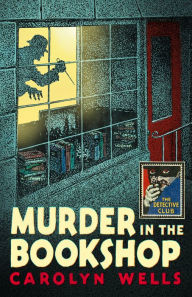 Title: Murder in the Bookshop (Detective Club Crime Classics), Author: Carolyn Wells