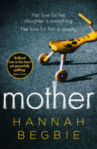 Title: Mother, Author: Hannah Begbie