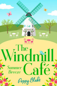 Title: The Windmill Café: Summer Breeze (The Windmill Café, Book 1), Author: Poppy Blake