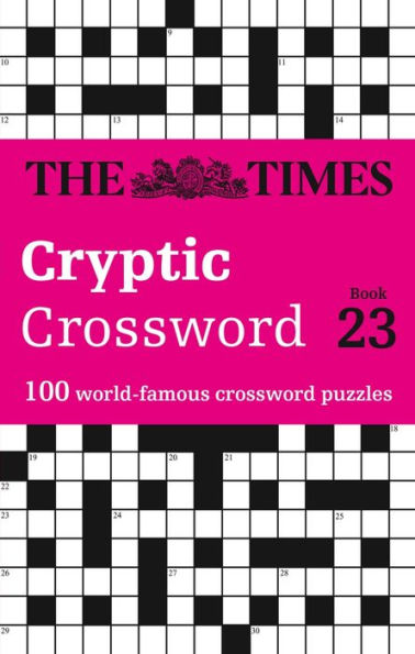 The Times Cryptic Crossword: Book 23: 100 World-Famous Crossword Puzzles