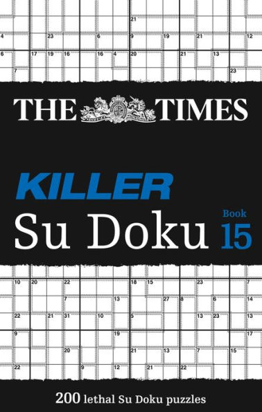 The Times Killer Su Doku Book 15: 200 Lethal Su Doku Puzzles