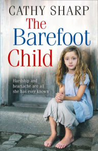 Free english textbook downloads The Barefoot Child (The Children of the Workhouse, Book 2) by Cathy Sharp