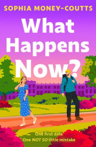 Ebook free to download What Happens Now? 9780008288549 (English Edition) DJVU iBook by Sophia Money-Coutts