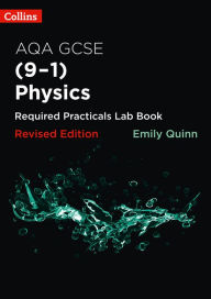Title: Collins GCSE Science 9-1 - AQA GSCE Physics (9-1) Required Practicals Lab Book, Author: Collins GCSE