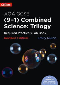 Title: Collins GCSE Science 9-1 - AQA GSCE Combined Science (9-1) Required Practicals Lab Book, Author: Collins GCSE