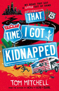 Title: That Time I Got Kidnapped, Author: Tom Mitchell