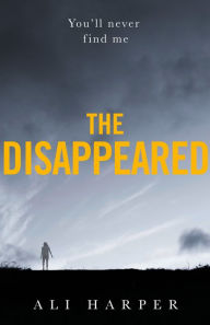 Title: The Disappeared, Author: Ali Harper