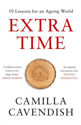 Extra Time 10 Lessons For An Ageing World By Camilla Cavendish Hardcover Barnes Noble