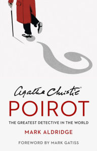 Ebooks to download Agatha Christie's Poirot: The Greatest Detective in the World 9780008296612 iBook RTF in English by Mark Aldridge, Mark Gatiss