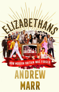 Free downloads audio books for ipad Elizabethans: How Modern Britain Was Forged 9780008298401  English version