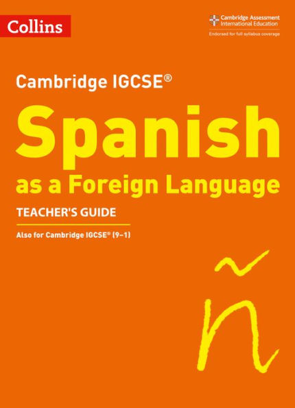 Cambridge IGCSE ï¿½ Spanish as a Foreign Language Teacher's Guide